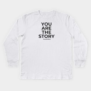 You Are the Story Kids Long Sleeve T-Shirt